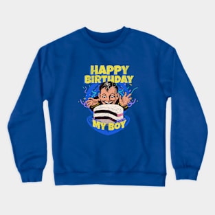 Happy birthday my boy Crewneck Sweatshirt